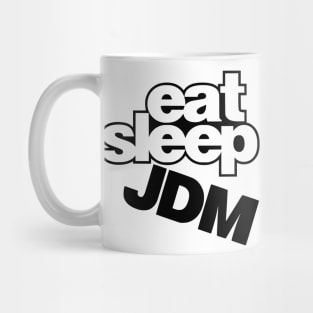 Eat, sleep, JDM Mug